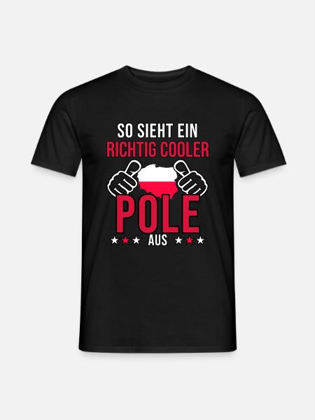 Polen Spruch So sieht ein richtig cooler Pole aus - Männer T-Shirt - Schwarz
