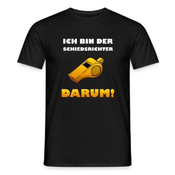 Ich bin der Schiedsrichter. Darum! - Männer T-Shirt - Schwarz - Vorne - AI Model Male 178 light (178cm)