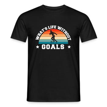 Qu’est-ce que la vie sans buts Maillot Football Motivation - T-shirt homme - noir - Devant - AI Model Male 178 light (178cm)