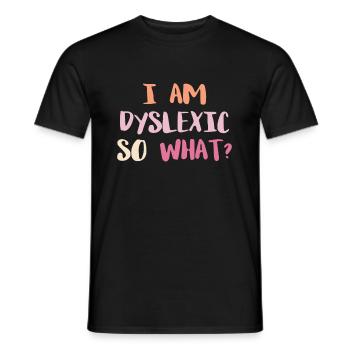 Im A Dyslexic So What? Shirt Geschenk - Männer T-Shirt - Schwarz - Vorne - AI Model Male 178 light (178cm)