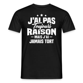 J'ai pas toujours raison mais J'ai jamais tort - T-shirt homme - noir - Devant - AI Model Male 178 light (178cm)