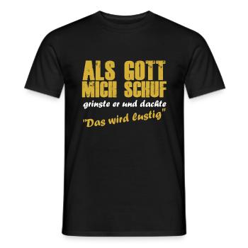 Als gott mich schuf schuf grinste er witzig - Männer T-Shirt - Schwarz - Vorne - AI Model Male 178 light (178cm)