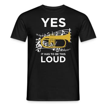 Yes it has to be this loud Flugelhorn Player Gift - Männer T-Shirt - Schwarz - Vorne - AI Model Male 178 light (178cm)