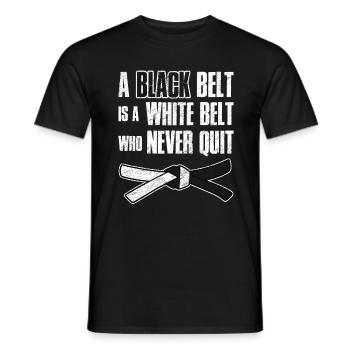 Une ceinture noire est une ceinture blanche qui ne lâche jamais - T-shirt homme - noir - Devant - AI Model Male 178 light (178cm)