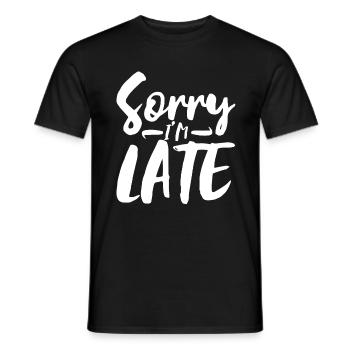 Sorry I'm Late - Men's T-Shirt - black - Front - AI Model Male 178 light (178cm)