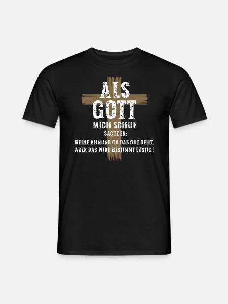 Als Gott mich Schuf sagte er das wird sehr lustig - Männer T-Shirt - Schwarz