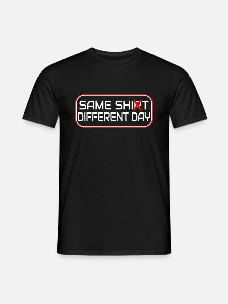 Same Shit Different Day - Männer T-Shirt - Schwarz