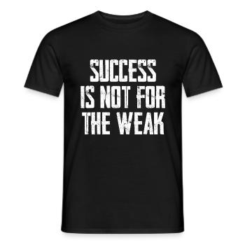 Success Is Not For The Weak - Men's T-Shirt - black - Front - AI Model Male 178 light (178cm)