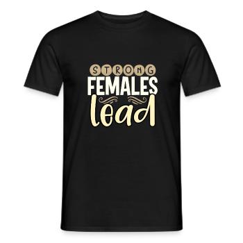 Women's Inspirational Gifts Strong Females Lead - Men's T-Shirt - black - Front - AI Model Male 178 light (178cm)