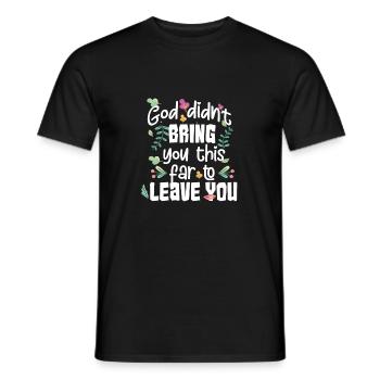 Dieu ne t’a pas amené si loin pour te quitter - T-shirt homme - noir - Devant - AI Model Male 178 light (178cm)