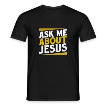 Christian Gift Ask Me About Jesus Evangelical - Men's T-Shirt - black - Front - AI Model Male 178 light (178cm)