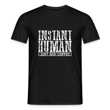 Coffee Addict Cadeau Instant Human Il suffit d’ajouter du café - T-shirt homme - noir - Devant - AI Model Male 178 light (178cm)