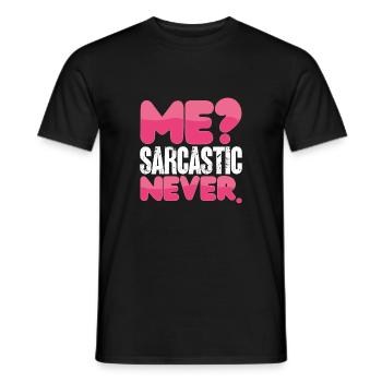 Sarcastic Humor Me Sarcastic Never Sarcasm - Men's T-Shirt - black - Front - AI Model Male 178 light (178cm)