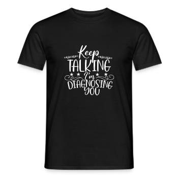 Sarcastic Keep Talking I'm Diagnosing You Sarcasm - Men's T-Shirt - black - Front - AI Model Male 178 light (178cm)