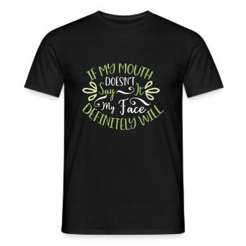 Sarkastisch Wenn mein Mund es nicht sagt, wird mein Gesicht - Männer T-Shirt - Schwarz - Vorne - AI Model Male 178 light (178cm)