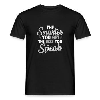 Sarkastische Geschenke Klüger Du bekommst weniger, du sprichst - Männer T-Shirt - Schwarz - Vorne - AI Model Male 178 light (178cm)