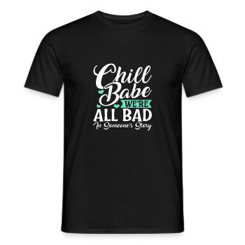 Sarkastisches Chill Babe Wir sind alle schlecht in jemandem - Männer T-Shirt - Schwarz - Vorne - AI Model Male 178 light (178cm)