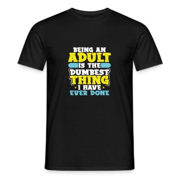 Adult Sarcasm Adult is the Dumbest Thing Ever - Men's T-Shirt - black - Front - AI Model Male 178 light (178cm)