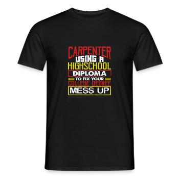 Carpenter Gift Use High School Diploma Fix - Men's T-Shirt - black - Front - AI Model Male 178 light (178cm)