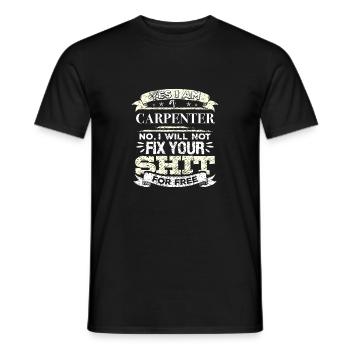 Carpenter No I Will Not Fix Your Shit For Free - Men's T-Shirt - black - Front - AI Model Male 178 light (178cm)