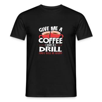 Cadeau de menuisier Donnez-moi du café et percez Soyez heureux - T-shirt homme - noir - Devant - AI Model Male 178 light (178cm)