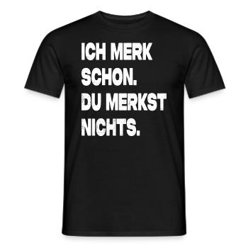 Ich Merk Schon Du Merkst Nichts Ironisch Fun - Männer T-Shirt - Schwarz - Vorne - AI Model Male 178 light (178cm)
