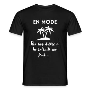 EN MODE pas sûr d'être à la retraite un jour... - T-shirt homme - noir - Devant - AI Model Male 178 light (178cm)