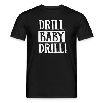 Drill Baby Drill Oil Energy Biden - Men's T-Shirt - black - Front - AI Model Male 178 light (178cm)