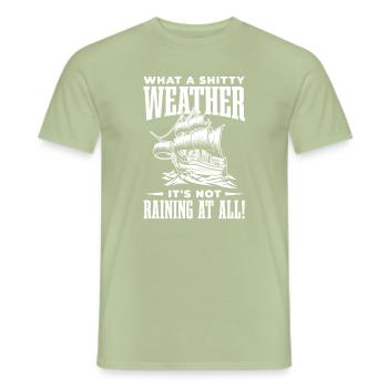 Was Für Ein Beschissenes Wetter Es Überhaupt Nicht - Männer T-Shirt - Sage - Vorne - AI Model Male 178 light (178cm)