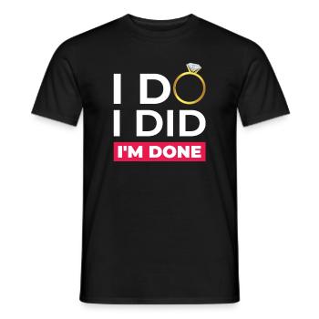 I Do I Did Ich Bin Fertig - Männer T-Shirt - Schwarz - Vorne - AI Model Male 178 light (178cm)