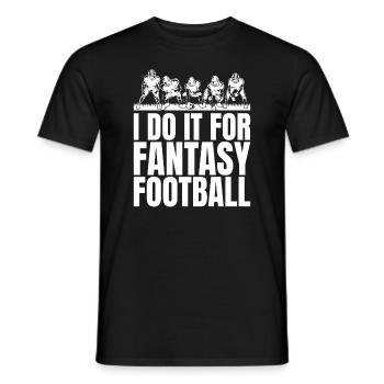 Drôles de messieurs, je le fais pour le football Fantasy - T-shirt homme - noir - Devant - AI Model Male 178 light (178cm)