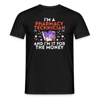 I'm a Pharmacy Technician and I'm It for The Money - Men's T-Shirt - black - Front - AI Model Male 178 light (178cm)