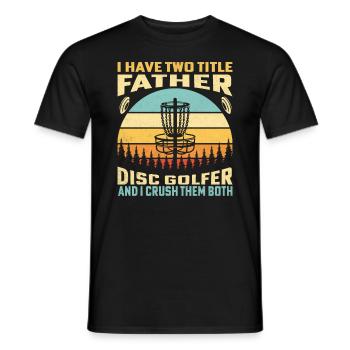 J’ai deux titres père disc golfeur et j’écrase - T-shirt homme - noir - Devant - AI Model Male 178 light (178cm)