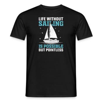 Life Without Sailing Is Possible But Pointless - Men's T-Shirt - black - Front - AI Model Male 178 light (178cm)
