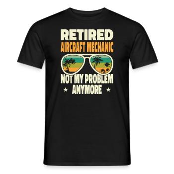 Retired Men Retired Aircraft Mechanic Not My - Men's T-Shirt - black - Front - AI Model Male 178 light (178cm)
