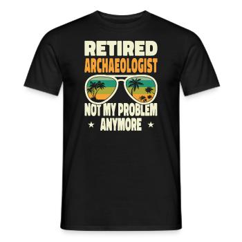 Retired Men Retired Archaeologist Not My Problem - Männer T-Shirt - Schwarz - Vorne - AI Model Male 178 light (178cm)