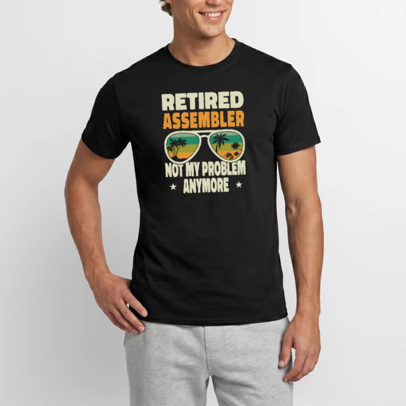 Retired Men Retired Assembler Not My Problem Men’s T-shirt