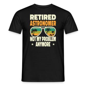 Retired Men Retired Astronomer Not My Problem - Men's T-Shirt - black - Front - AI Model Male 178 light (178cm)