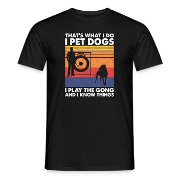 That's What Do Pet Dogs Play The Gong Know Things - Männer T-Shirt - Schwarz - Vorne - AI Model Male 178 light (178cm)
