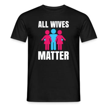 All Wives Matter for Women's Rights - Men's T-Shirt - black - Front - AI Model Male 178 light (178cm)