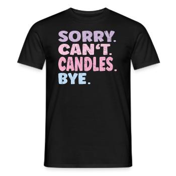 Désolé ne peut pas les bougies Bye Funny Candles - T-shirt homme - noir - Devant - AI Model Male 178 light (178cm)