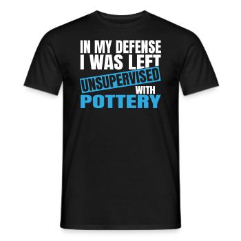 In My Defense I Was Left Unsupervised Pottery - Men's T-Shirt - black - Front - AI Model Male 178 light (178cm)