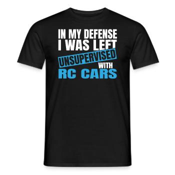 In My Defense I Was Left Unsupervised Rc Cars - Männer T-Shirt - Schwarz - Vorne - AI Model Male 178 light (178cm)