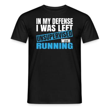 In My Defense I Was Left Unsupervised Running - Men's T-Shirt - black - Front - AI Model Male 178 light (178cm)