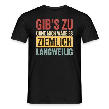 Geschenk Lustiger Spruch Vater Mutter Schwester - Männer T-Shirt - Schwarz - Vorne - AI Model Male 178 light (178cm)