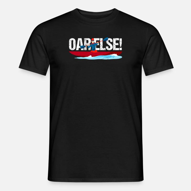 Oar Else! - Männer T-Shirt - Schwarz