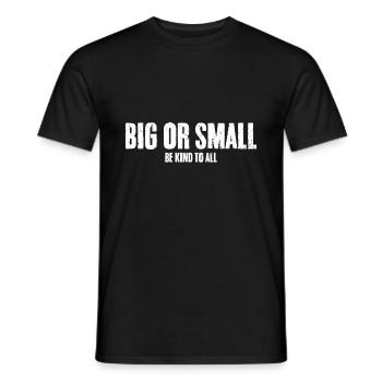 Big Or Small Be Kind To All Awesome Animal Rights - Men's T-Shirt - black - Front - AI Model Male 178 light (178cm)