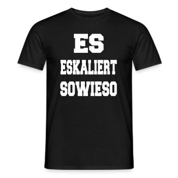 Es eskaliert sowieso Spruch Geschenk - Männer T-Shirt - Schwarz - Vorne - AI Model Male 178 light (178cm)