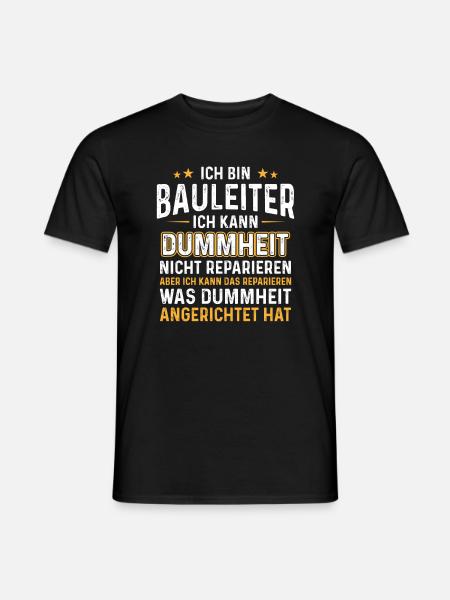 Ich bin Bauleiter kann Dummheit nicht reparieren - Männer T-Shirt - Schwarz