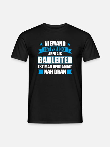 Niemand ist perfekt aber als Bauleiter ist man - Männer T-Shirt - Schwarz